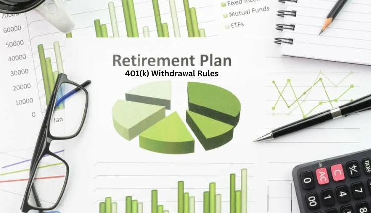 401(k) Withdrawal Rules